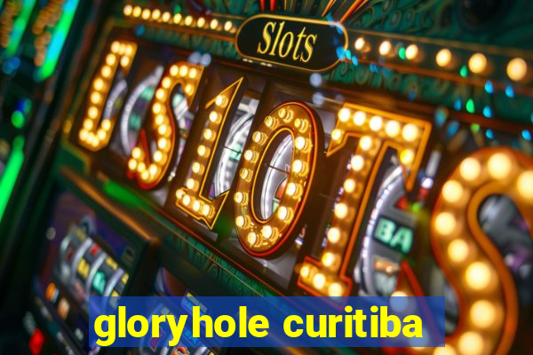 gloryhole curitiba